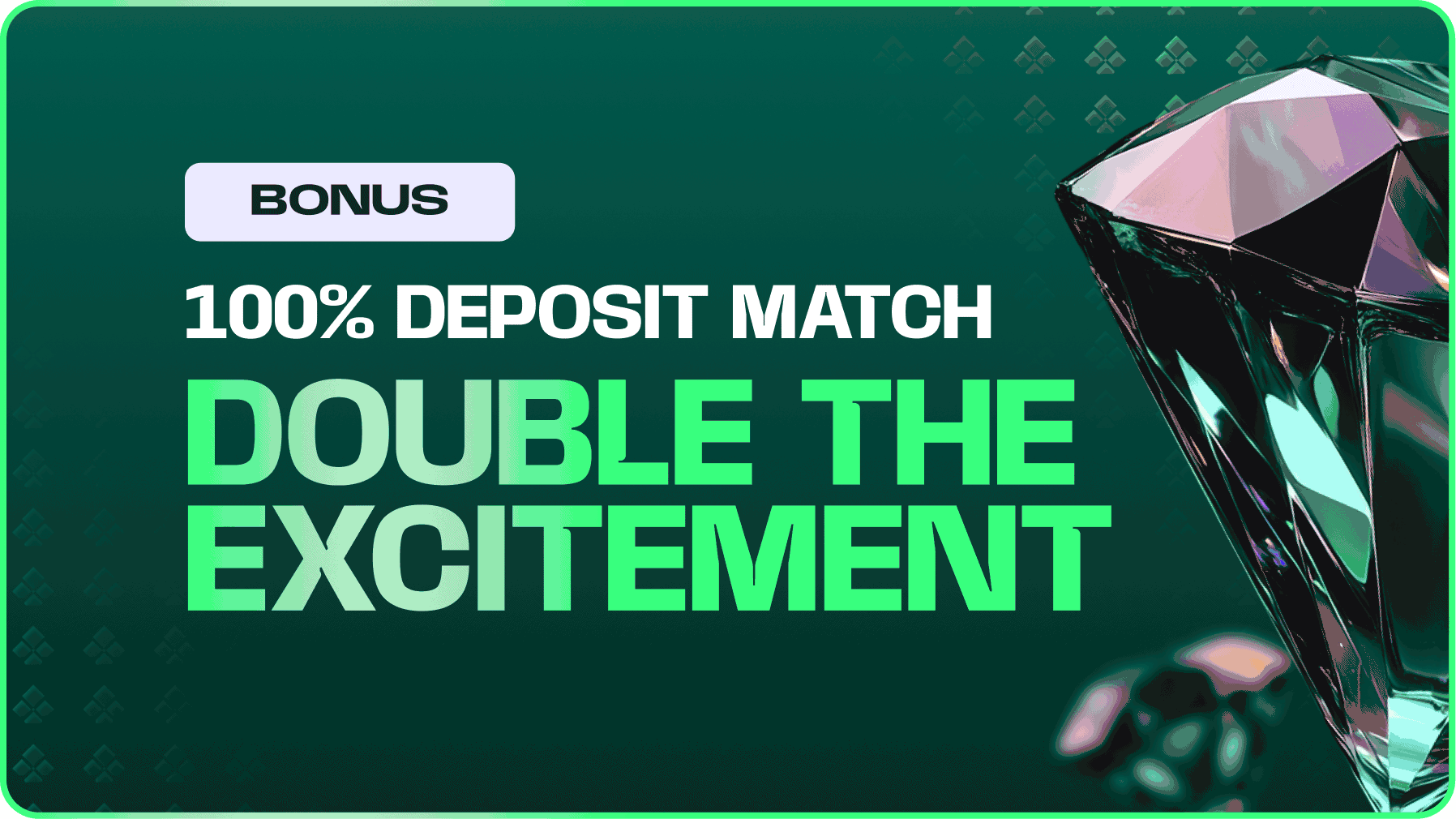Double the Thrill: 100% Match Bonus Awaits!
